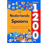 Leer Nederlands Spaans: 1200 Alledaagse Woorden Met Afbeeldingen En Uitspraakgids: Tweetalig beeldwoordenboek voor kinderen en beginners