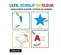 Leer, schrijf en kleur: Mijn eerste cijfers, letters en vormen