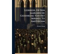 Leerrede, Op Den Jaarlijksche Gedenkdag Van Het Mirakel To Amsterdam