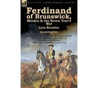 Lees Knowles Ch Ferdinand of Brunswick, Minden & the Seven Year's Wa (Tascabile)