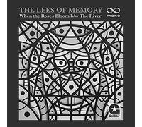 Lees Of Memory - When The Roses Bloom / The River