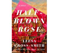 Leesa Cross-Smith Half-Blown Rose (Copertina rigida)