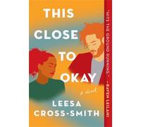 Leesa Cross-Smith This Close to Okay (Tascabile)