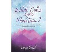 Leesa Ward What Color Is Your Mountain? (Tascabile)