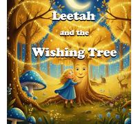 Leetah and the Wishing Tree.: A Sparkle of Magic in the Heart of the Forest