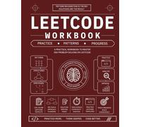 LeetCode Workbook: Master Data Structures & Algorithms Through Pattern Recognition: Practice Patterns Progress | 120+ Coding Interview Problems, Java ... Complexity Analysis & Interview Preparation