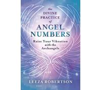 Leeza Robertson The Divine Practice of Angel Numbers (Tascabile)