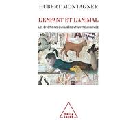 L'efant et l'animal: Les émotions qui libèrent l'intelligence