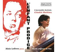 Lefevre, Alain - L'Enfant Prodige: L'Incroyable Destinee D'Andre Ma (2 CD)