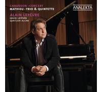 Lefevre, Alain - Mathieu: Trio Et Quintette Chausson-Concert