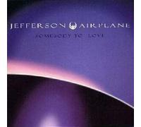 Lefferson Airplane - Somebody to Love