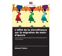 L'effet de la microfinance sur la migration de main-d'¿uvre: Le point de vue des porteuses de marchandises dans le sud du Ghana