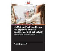 L'effet de l'art public sur les espaces publics : poètes, vers et art urbain: Une étude menée en Nouvelle-Zélande