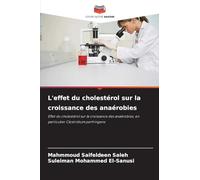 L'effet du cholestérol sur la croissance des anaérobies: Effet du cholestérol sur la croissance des anaérobies, en particulier Clostridium perfringens