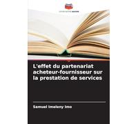 L'effet du partenariat acheteur-fournisseur sur la prestation de services
