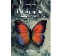 L'Effet papillon et autres nouvelles
