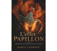 L'Effet Papillon: L'empreinte d'une rencontre inattendue