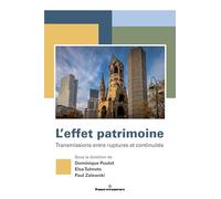 L'effet patrimoine: Transmissions entre ruptures et continuités
