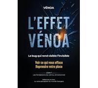 L'Effet Vénoa: Le bug qui rend visible l'invisible: Livre 1