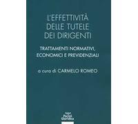 L' effettività delle tutele dei dirigenti. Trattamenti normativi, economici e previdenziali