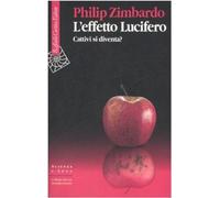L'effetto Lucifero. Cattivi si diventa? [Paperback] [Dec 10, 2007] Zimbardo, Phi