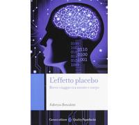 L'effetto placebo. Breve viaggio tra mente e corpo