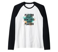 L'effetto Placebo confonde Anche la confusione scientifica del Placebo Maglia con Maniche Raglan