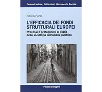 L'efficacia dei fondi strutturali europei. Processi e protagonisti al vaglio della sociologia dell'azione pubblica