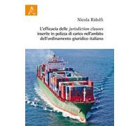 L'efficacia delle jurisdiction clauses inserite in polizza di carico nell'ambito dell'ordinamento giuridico italiano