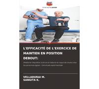 L'EFFICACITÉ DE L'EXERCICE DE MAINTIEN EN POSITION DEBOUT:: Améliorer l'équilibre, la force et réduire le risque de chutes chez les personnes âgées - Une étude expérimentale