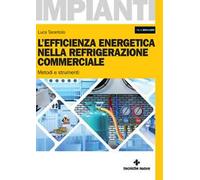 L'efficienza energetica nella refrigerazione commerciale. Metodi e strumenti