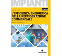 L'efficienza energetica nella refrigerazione commerciale. Metodi e strumenti