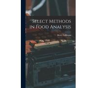 Leffmann Henry Select Methods in Food Analysis (Copertina rigida)