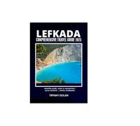 LEFKADA COMPREHENSIVE TRAVEL GUIDE 2025