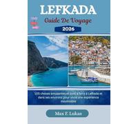 LEFKADA GUIDE DE VOYAGE: 105 choses amusantes et cool à faire à Lefkada et dans ses environs pour vivre une expérience inoubliable
