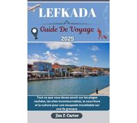 LEFKADA GUIDE DE VOYAGE: Tout ce que vous devez savoir sur les plages cachées, les sites incontournables, la nourriture et la culture pour une escapade inoubliable sur une île grecque