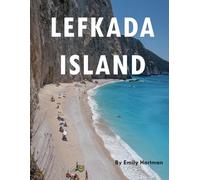 LEFKADA ISLAND: A Beautiful Visual Journey for Travel and Photography Lovers