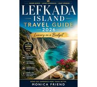 Lefkada Island Travel Guide 2026: Luxury On a Budget