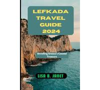 LEFKADA TRAVEL GUIDE 2024: Unveiling Greece's Coastal Treasure