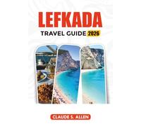 LEFKADA TRAVEL GUIDE 2026: Discover Lefkada with Must-See Beaches, Island Itineraries, Travel Tips & Hidden Gems