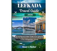LEFKADA TRAVEL GUIDE: 80 Exciting and Unique Things to Do, Featuring Must Try Experiences in and around Lefkada for a Truly Unforgettable Journey