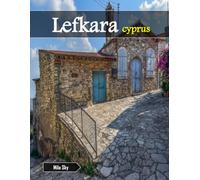 Lefkara Cyprus: A Luxury Coffee Table Book of Iconic Landmarks