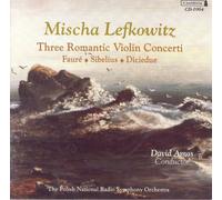 Lefkowitz, Mischa - Three Romantic Violin Concerti