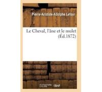 Lefour-P-A-A Le Cheval, l'Âne Et Le Mulet 3e Édition (Tascabile) Sciences