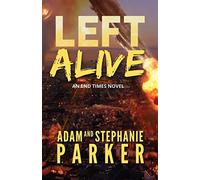 Left Alive: An End Times Novel - NUOVO