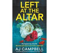Left at the Altar: An absolutely pulse-pounding and unputdownable psychological thriller
