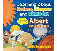 Left Brain Kids Learning about Colors, Shapes and Numbers with Alber (Tascabile)