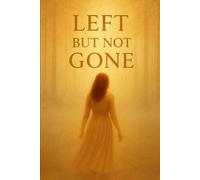 Left but not Gone