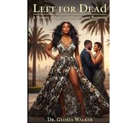 Left for Dead: A Memoir of Survival, Healing and Becoming