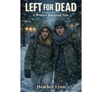 Left for Dead: A Winter Survival Tale